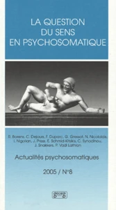 La question du sens en psychosomatique