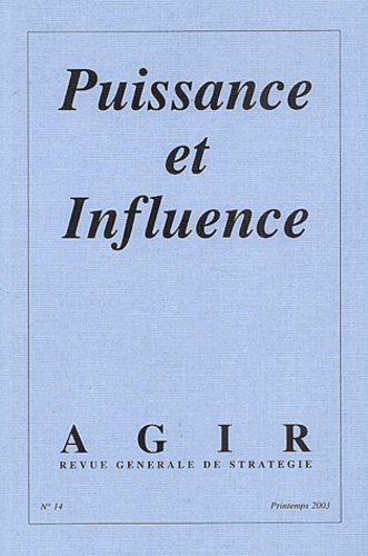  Collectif - Agir N° 14 Printemps 2003 : Puissance et influence.