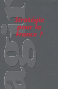 Eric de La Maisonneuve et Jean Dufourcq - Agir N° 34, Avril 2008 : Stratégie pour la France ?.