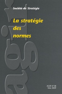 Eric de La Maisonneuve - Agir N° 38, Mai 2009 : La stratégie des normes.