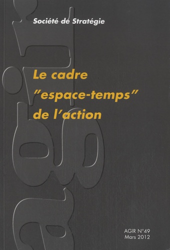 Eric de La Maisonneuve - Agir N° 49, Mars 2012 : Le cadre "espace-temps" de l'action.