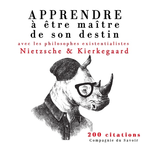 Apprendre à être maître de son destin avec les philosophes existentialistes Nietzsche & Kierkegaard. 200 citations  avec 1 CD audio MP3