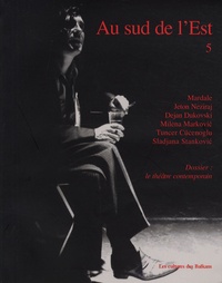 Michel Corvin et Dominique Dolmieu - Au sud de l'Est N° 5 : Le théâtre contemporain.