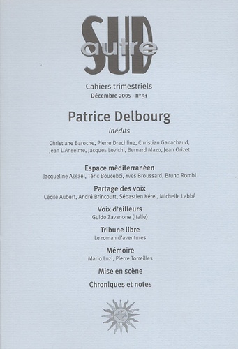 Jacques Lovichi et Patrice Delbourg - Autre Sud N° 31, Décembre 2005 : Patrice Delbourg.
