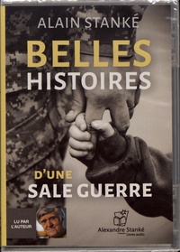 Alain Stanké - Belles histoires d'une sale guerre. 1 CD audio MP3