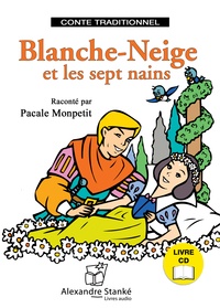Pascale Montpetit - Blanche-Neige et les sept nains. 1 CD audio