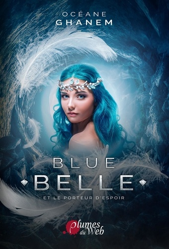 Blue belle et le porteur d'espoir. Tome 2