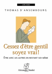 Cessez d'être gentil soyez vrai