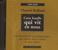 Chantal Rialland - Cette famile qui vit en nous. 1 CD audio