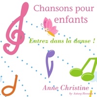  Anne-Christine - Chansons pour enfants - Entrez dans la danse. 1 CD audio