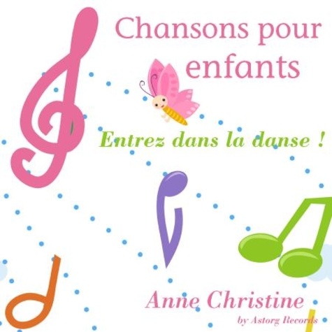  Anne-Christine - Chansons pour enfants - Entrez dans la danse. 1 CD audio