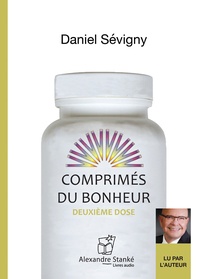 Daniel Sévigny - Comprimés du bonheur - Deuxième dose. 1 CD audio MP3