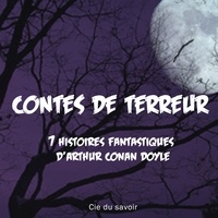 Arthur Conan Doyle - Contes de terreur - 7 histoires fantastiques. 1 CD audio MP3