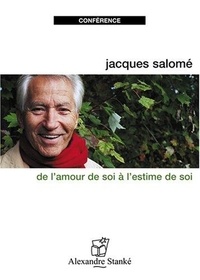 Jacques Salomé - De l'amour de soi à l'estime de soi - CD audio.