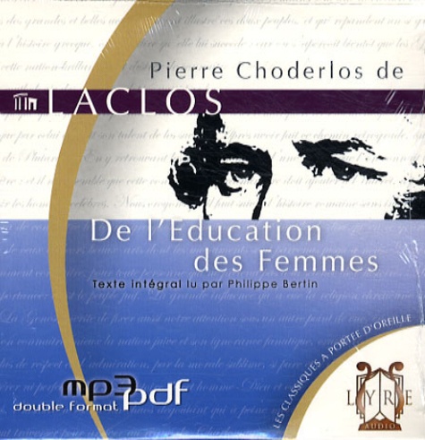 Pierre-Ambroise-François Choderlos de Laclos - De l'Education des Femmes. 1 CD audio MP3
