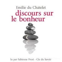 Emilie Du Châtelet - Discours sur le bonheur. 1 CD audio