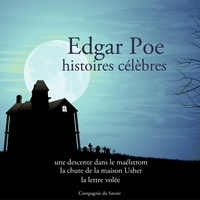 Edgar Allan Poe - Edgar Poe : ses plus grand chefs-d'oeuvre - La chute de la maison Usher ; Une descente dans le Maelstrom ; La lettre volée. 1 CD audio MP3