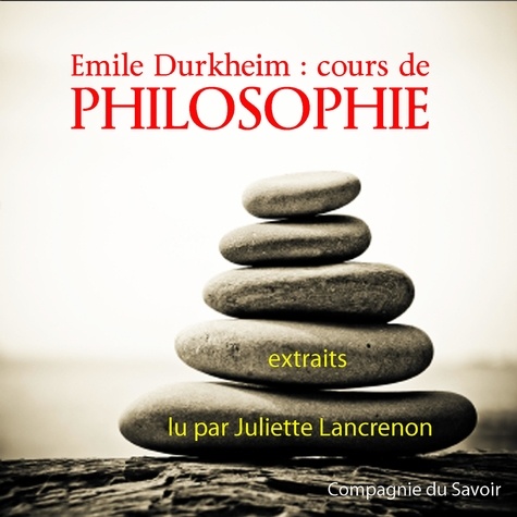 Emile Durkheim - Emilie Durkheim : cours de philosophie. 1 CD audio MP3
