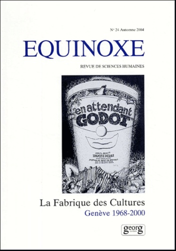  RUEGG. FRANCOIS - Equinoxe N° 24, automne 2004 : La Fabrique des Cultures - Genève 1968-2000.