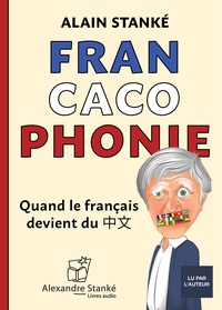Alain Stanké - Francacophonie. 1 CD audio MP3