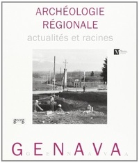  Georg - Genava  : Archéologie régionale - Actualités et racines.