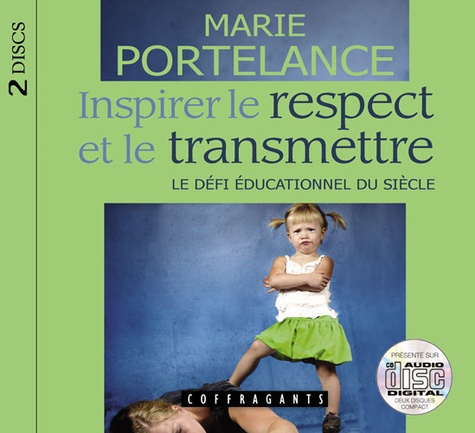 Marie Portelance - Inspirer le respect et le transmettre. 1 CD audio