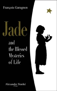 Jade and the Blessed Mysteries of Life