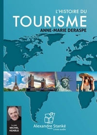 Anne-Marie Deraspe - L'histoire du tourisme. 1 CD audio