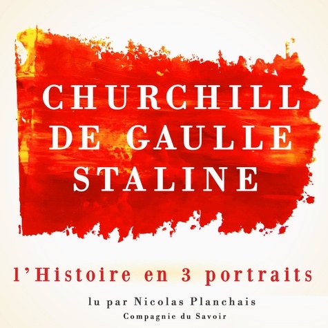 L'histoire en trois portraits : De Gaulle, Churchill, Staline  avec 1 CD audio MP3