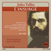 Jules Vallès - L'insurgé. 1 CD audio
