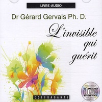 Gérard Gervais - L'invisible qui guérit - 2 CD audio.