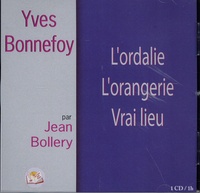 Yves Bonnefoy - L'ordalie ; L'orangerie ; Vrai lieu. 1 CD audio