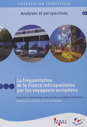  Atout France - La fréquentation de la France métropolitaine par les voyageurs européens - CD-ROM.