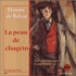 Honoré de Balzac et Jacques Roland - La peau de chagrin. 1 CD audio MP3