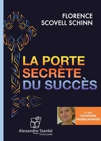 Florence Scovel Shinn - La porte secrète du succès. 1 CD audio MP3