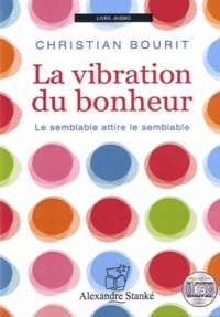 Christian Bourit - La vibration du bonheur. 1 CD audio