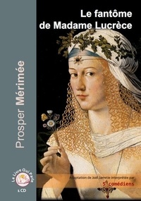 Prosper Mérimée - Le fantôme de Madame Lucrèce. 1 CD audio