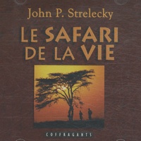 John Strelecky - Le safari de la vie. 2 CD audio
