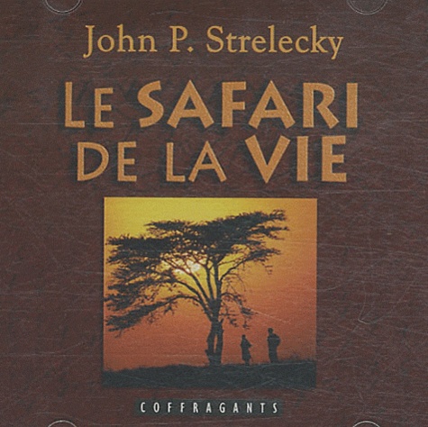 John Strelecky - Le safari de la vie. 2 CD audio