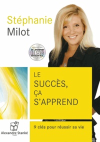 Stéphanie Milot - Le succès, ça s'apprend. 1 CD audio MP3