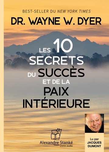Les 10 secrets du succès et de la paix intérieure  avec 1 CD audio