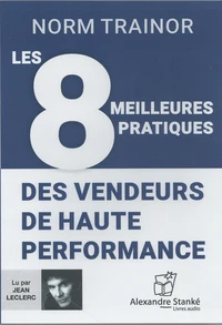 Les 8 meilleures pratiques des vendeurs de haute performance