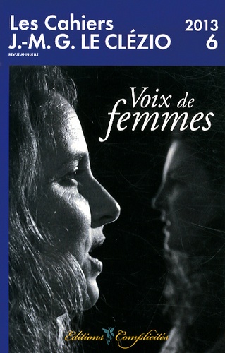Marina Salles et Eileen Lohka - Les cahiers J.-M.G. Le Clézio N° 6/2013 : Voix de femmes.