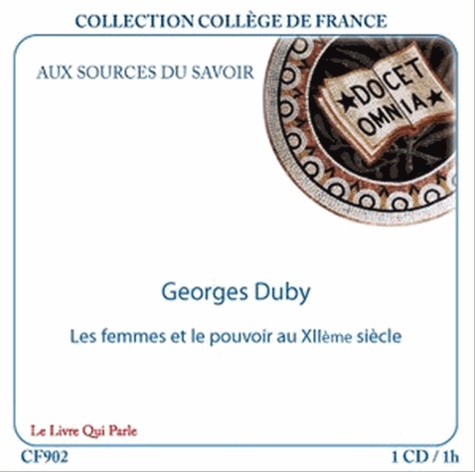 Georges Duby - Les femmes et le pouvoir en France au XIIe siècle. 1 CD audio