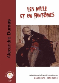 Alexandre Dumas - Les mille et un fantômes. 1 CD audio