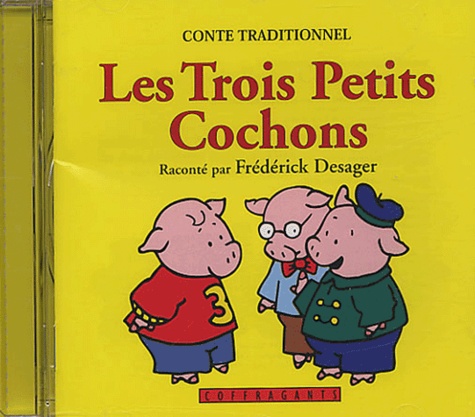 Frédérick Desager - Les Trois Petits Cochons - CD audio.