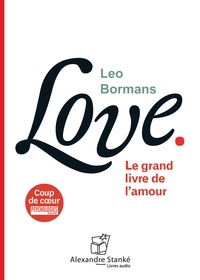 Leo Bormans - Love - Le grand livre de l'amour. 1 CD audio MP3