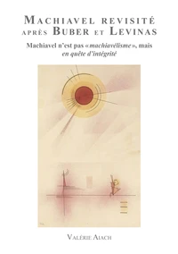 Machiavel Revisité après Buber et Levinas