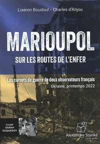 Liseron Boudoul et Charles d' Anjou - Marioupol, sur les routes de l'enfer. 1 CD audio MP3