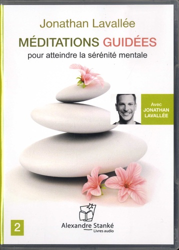 Méditations guidées. Pour atteindre la sérénité mentale. Volume 2  avec 1 CD audio